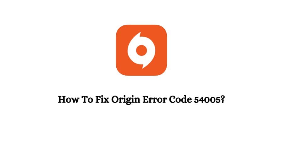 Origin Error Code 54005