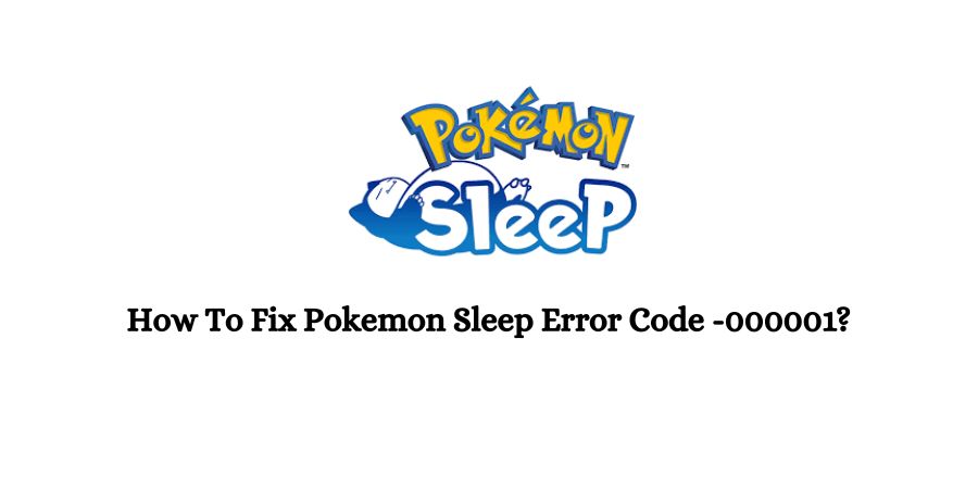 Pokemon Sleep Error Code -000001