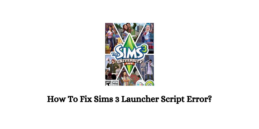 Sims 3 Launcher Script Error