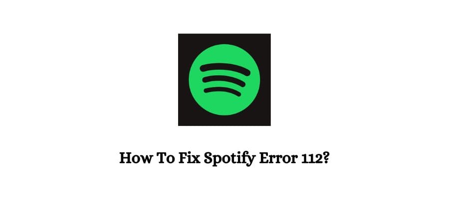 Spotify Error 112