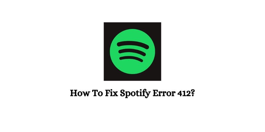 Spotify Error 412