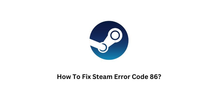 Steam Error Code 86