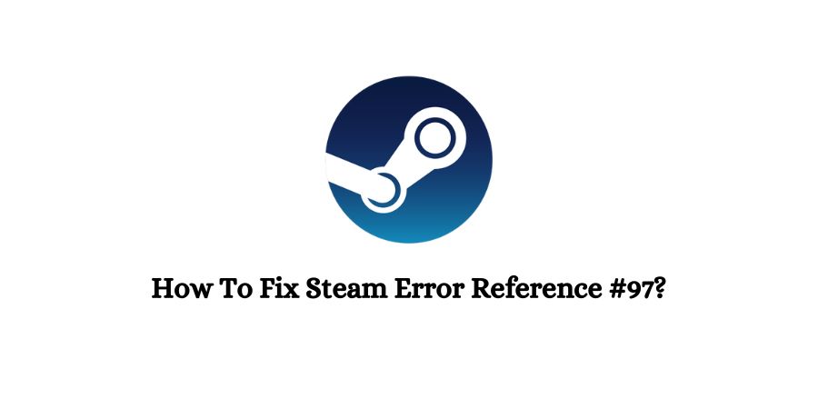 Steam Error Reference #97