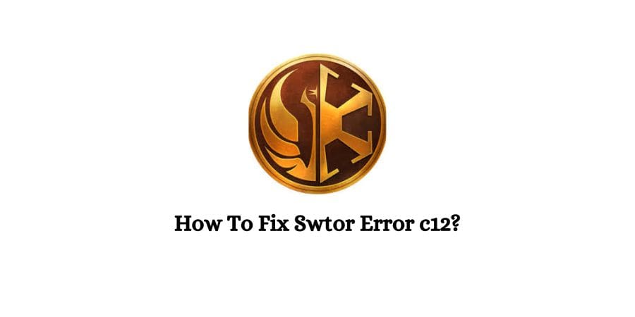 Swtor (Star Wars: The Old Republic) Error c12
