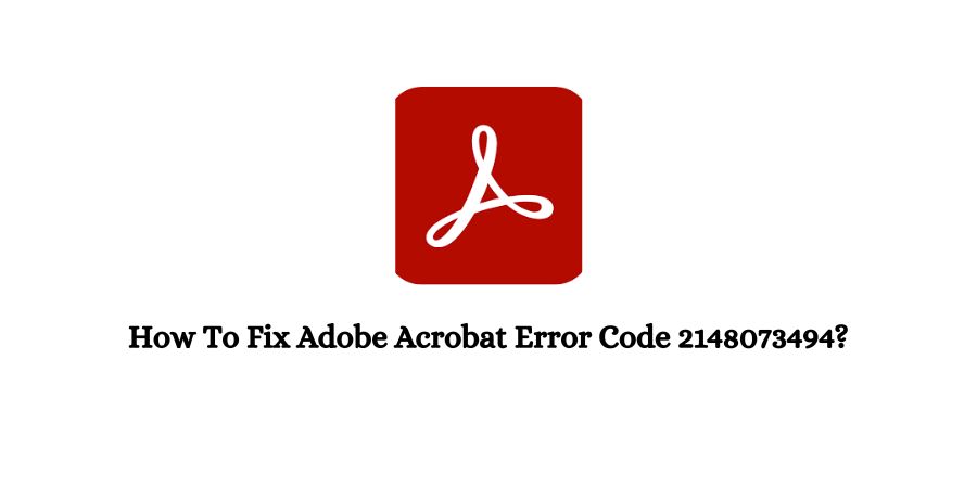 Adobe Acrobat Error Code 2148073494