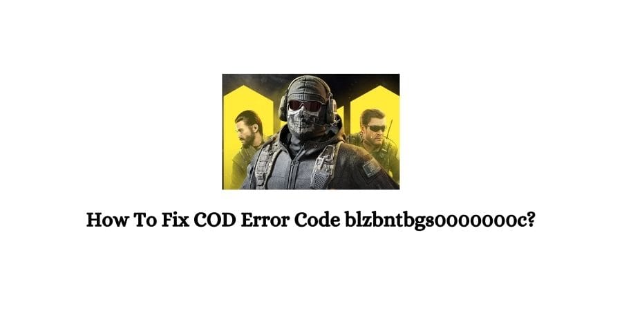 COD (Call Of Duty) Error Code blzbntbgs0000000c