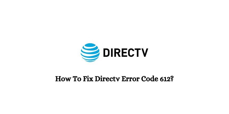 Directv Error Code 612