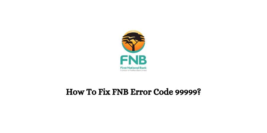 FNB Error Code 99999