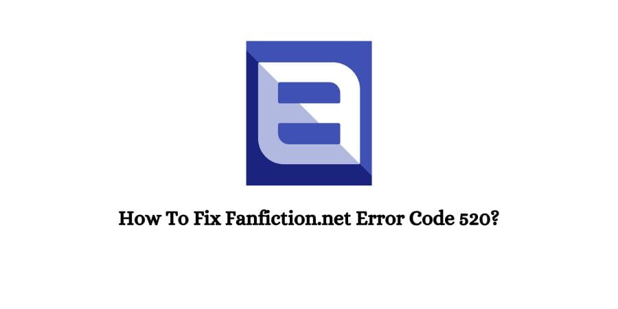 Fanfiction.net Error Code 520
