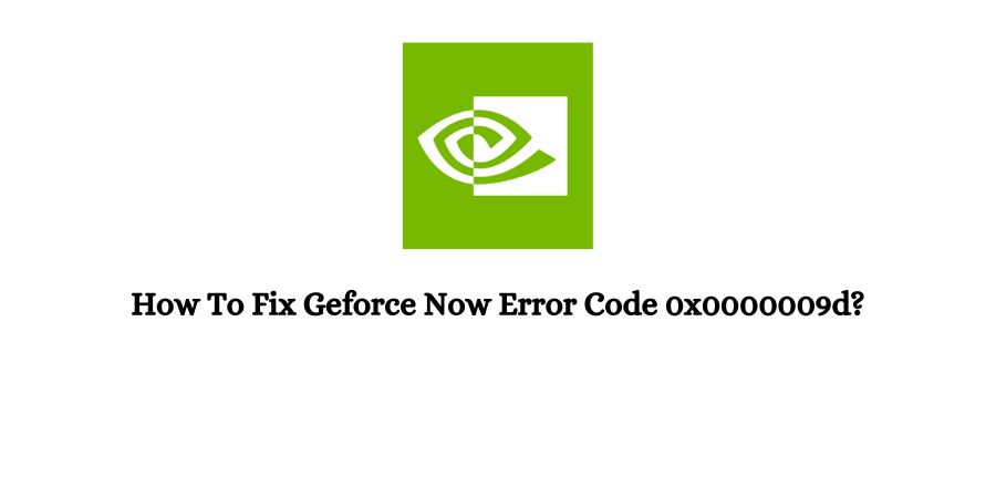 Geforce Now Error Code 0x0000009d