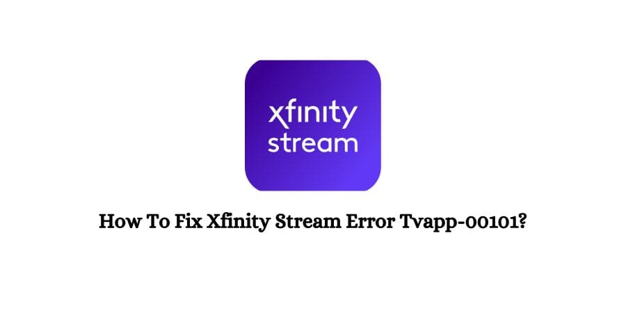 Xfinity Stream Error Tvapp-00101
