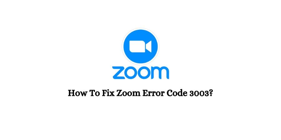 Zoom Error Code 3003