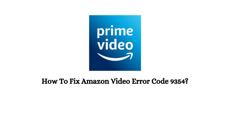 Amazon Prime Video Error Code 9354