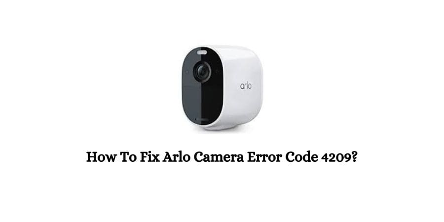 Arlo Camera Error Code 4209