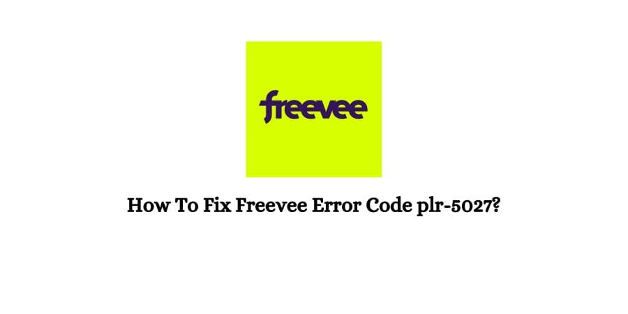 Freevee Error Code plr-5027