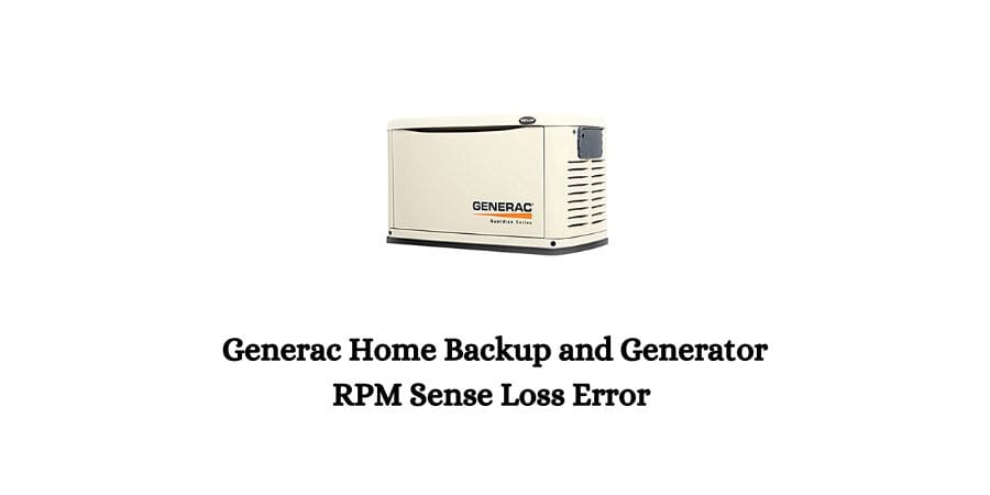 Generac Home Backup and Generator RPM Sense Loss Error