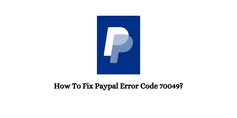 PayPal Error Code 70049