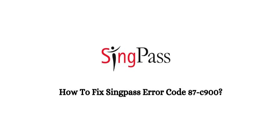 Singpass Error Code 87-c900