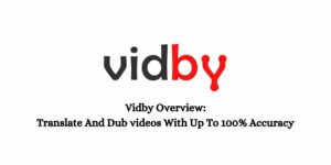 Vidby Overview: Translate And Dub videos With Up To 100% Accuracy