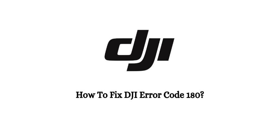 DJI Error Code 180
