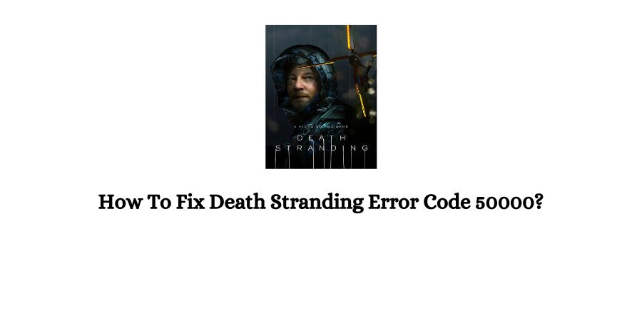 Death Stranding Error Code 50000