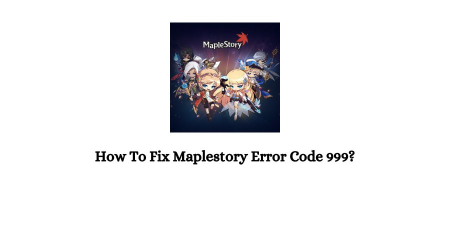Maplestory Error Code 999