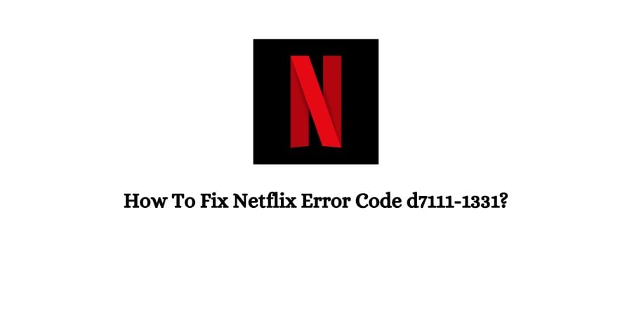 Netflix Error Code d7111-1331