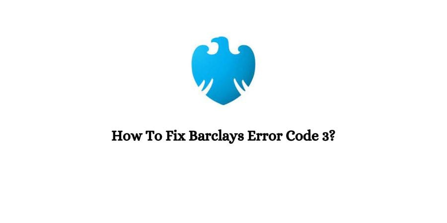 Barclays Error Code 3