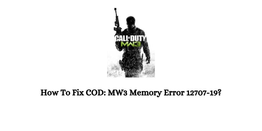 cod MW3 Memory Error 12707-19