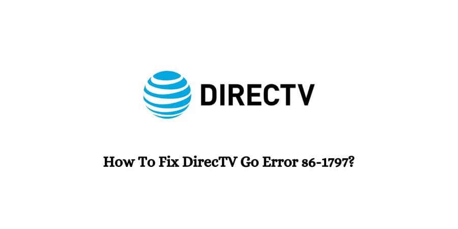 DirecTV Go Error s6-1797