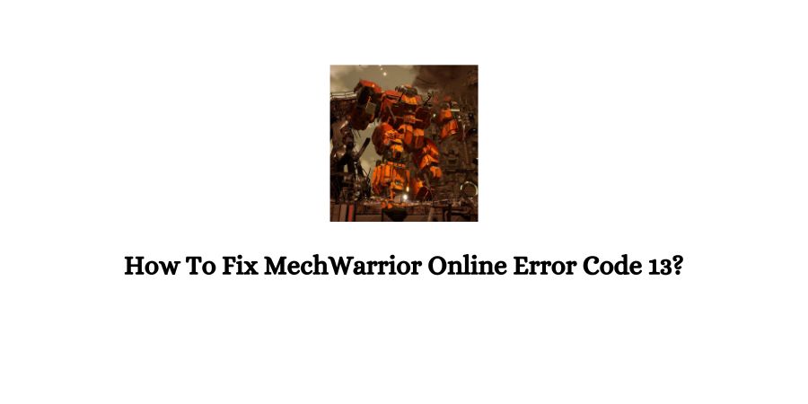 MechWarrior Online Error Code 13