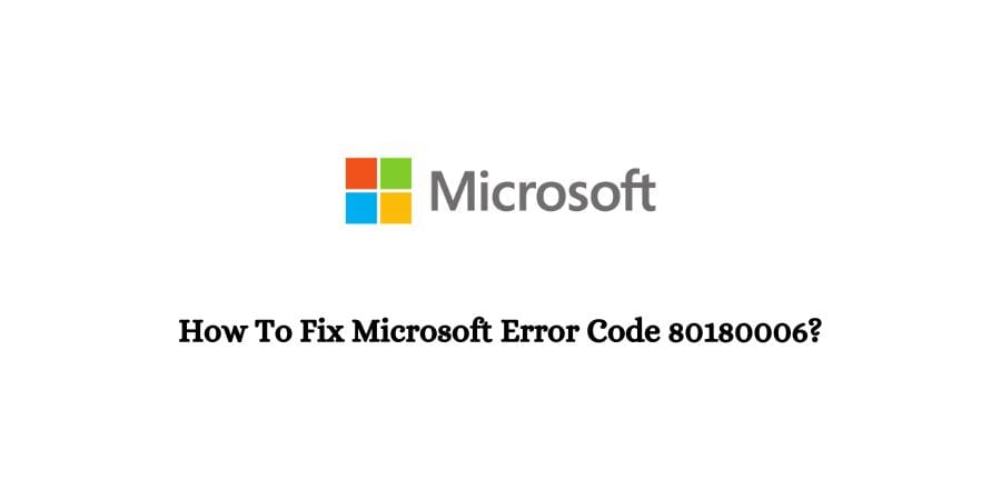 Microsoft Error Code 80180006