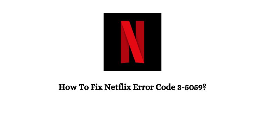 Netflix Error Code 3-5059