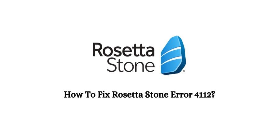 Rosetta Stone Error 4112