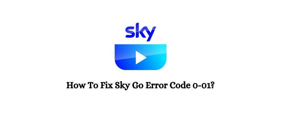 Sky Go Error Code 0-01