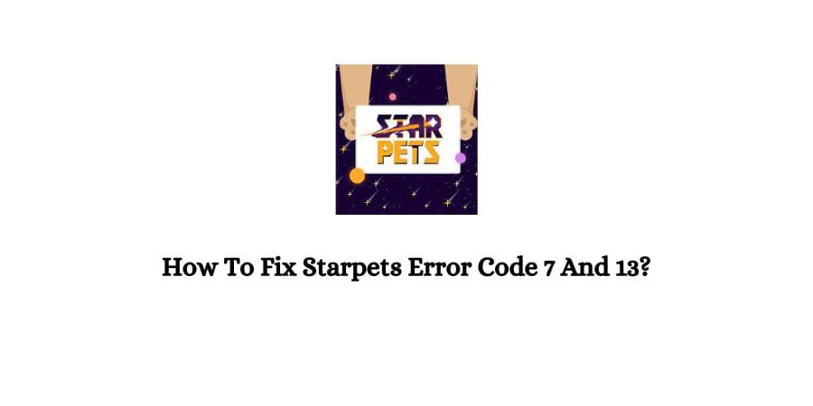 Starpets Error Code 7 And 13