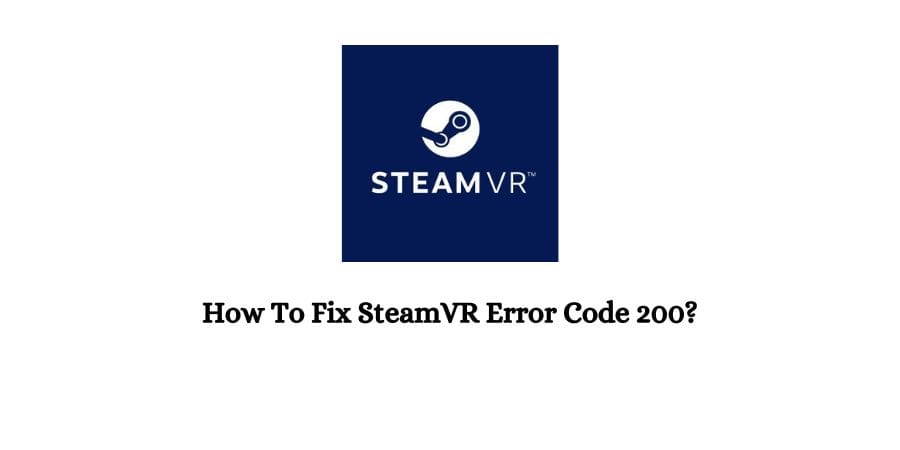 SteamVR Error Code 200