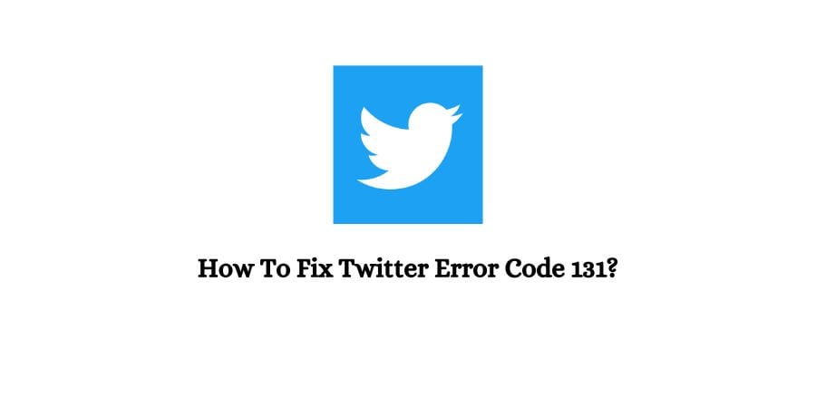 Twitter Error Code 131
