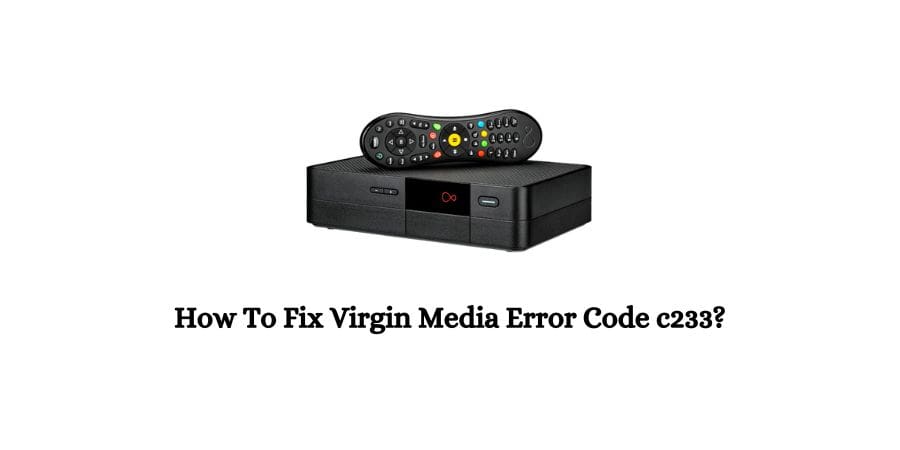 Virgin Media Error Code c233