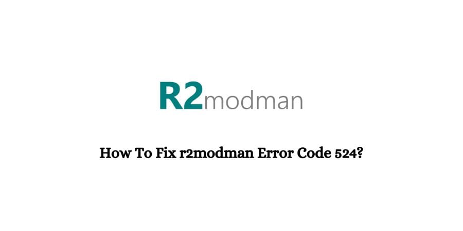 r2modman Error Code 524