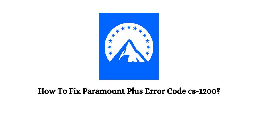 Paramount Plus Error Code cs-1200