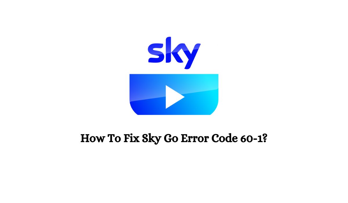 Sky Go Error Code 60-1