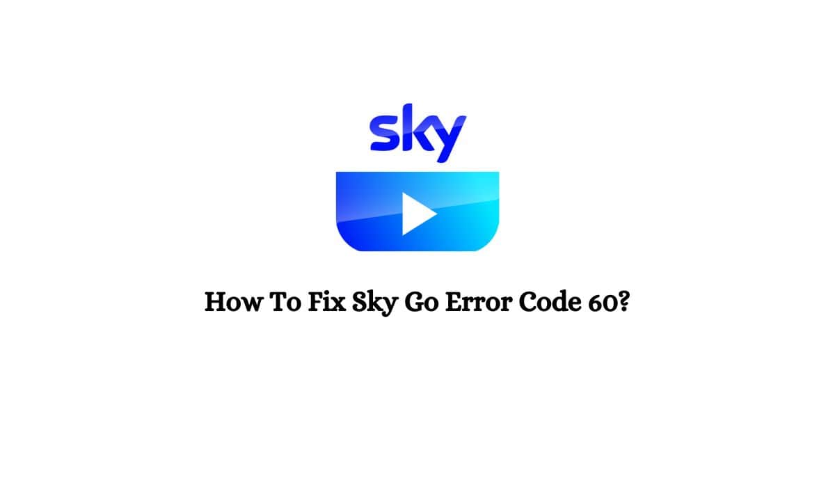 Sky Go Error Code 60