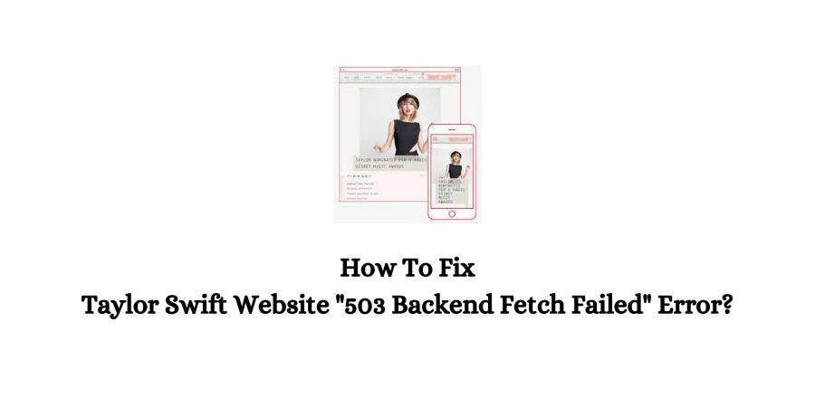 Taylor Swift Website "503 Backend Fetch Failed" Error